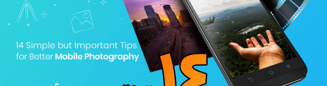 14 simple tips for mobile photography